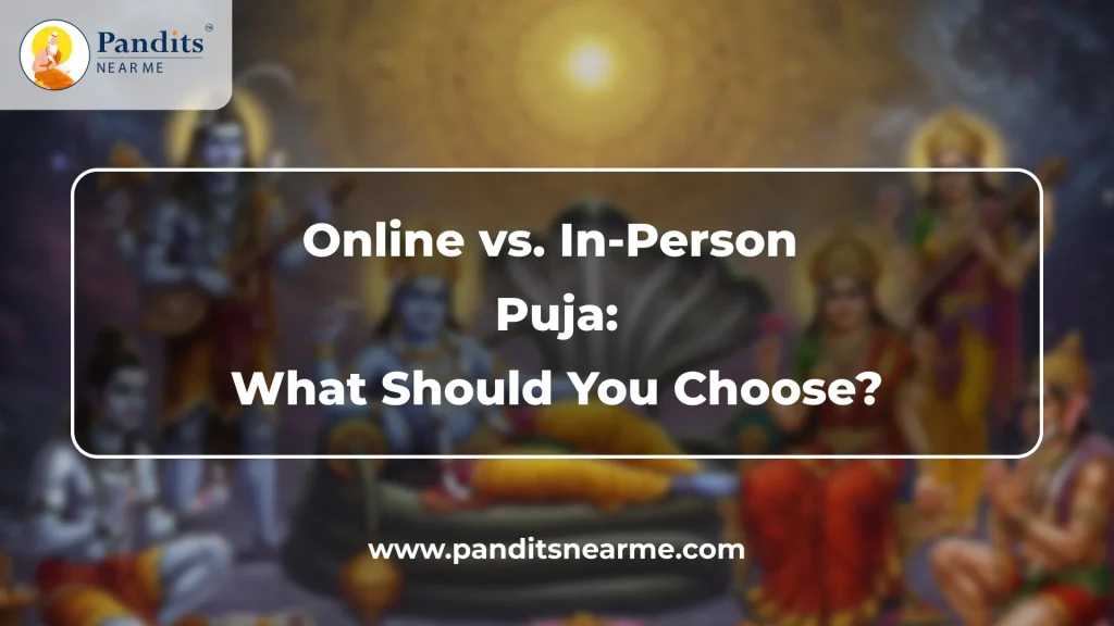 Online vs In-Person Puja main image
