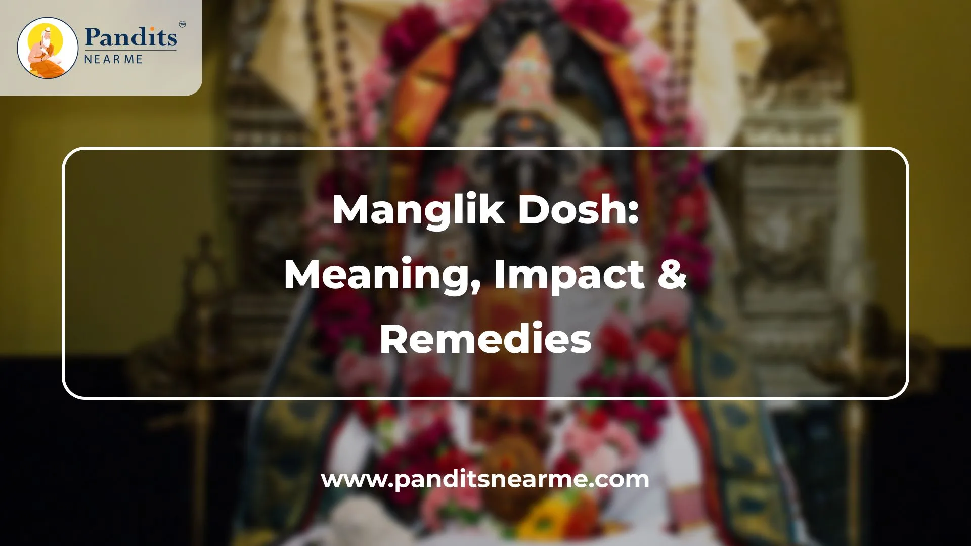 ABOUT US 386 Manglik Dosh Meaning Impact and Remedies